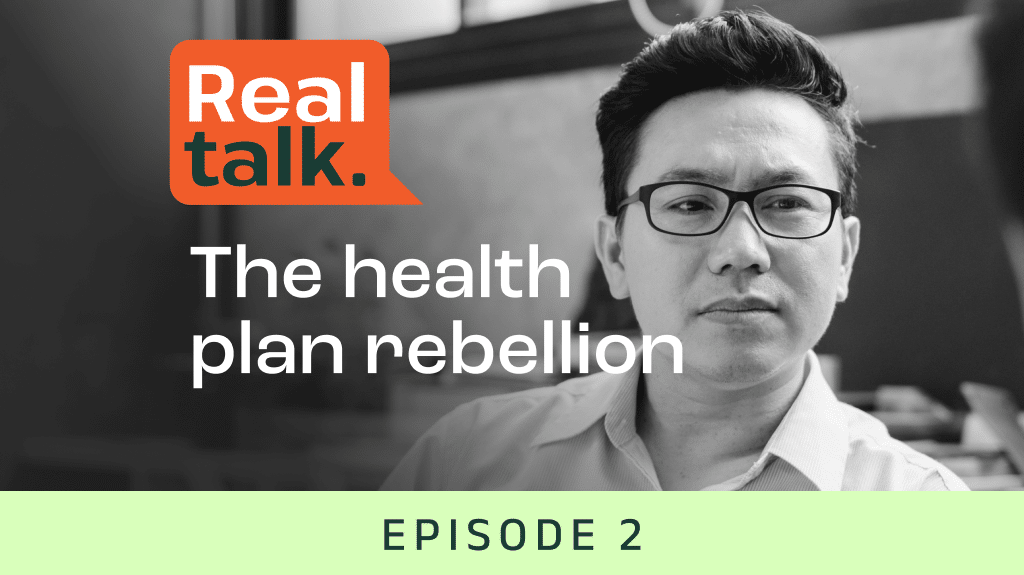 Real Talk: The health plan rebellion